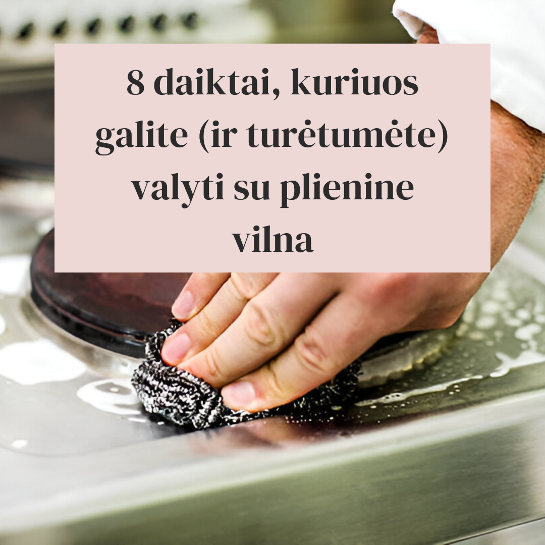 ką galima valyti su plienine vilna